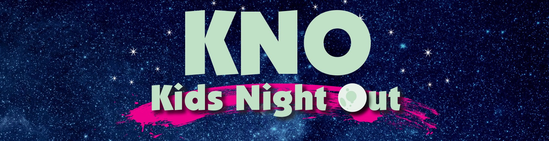 K N O. Kids night out.